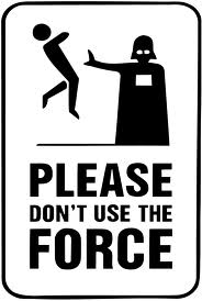 Don't use force