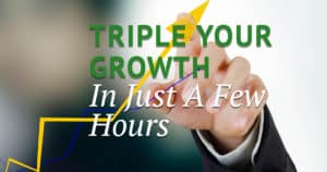 Triple Your Growth