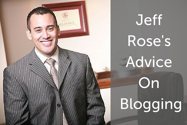 Jeff Rose on Financial Advisor Blogging Success
